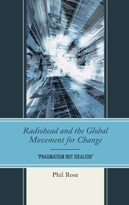 Radiohead and the Global Movement for Change: Pragmatism Not Idealism