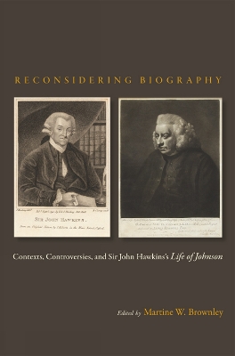 Reconsidering Biography: Contexts, Controversies, and Sir John Hawkins's Life of Johnson
