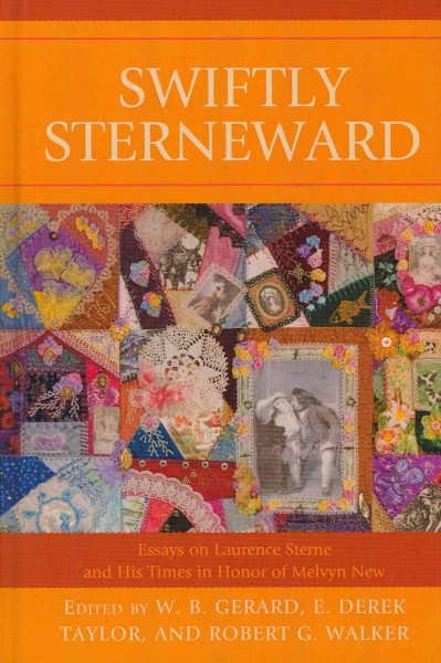 Swiftly Sterneward: Essays on Laurence Sterne and His Times in Honor of Melvyn New