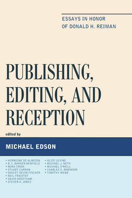 Publishing, Editing, and Reception: Essays in Honor of Donald H. Reiman