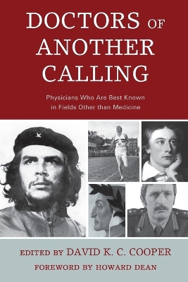 Doctors of Another Calling: Physicians Who Are Known Best in Fields Other than Medicine