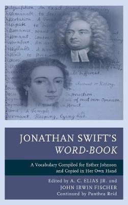 Jonathan Swifts Word-Book: A Vocabulary Compiled for Esther Johnson and Copied in Her Own Hand