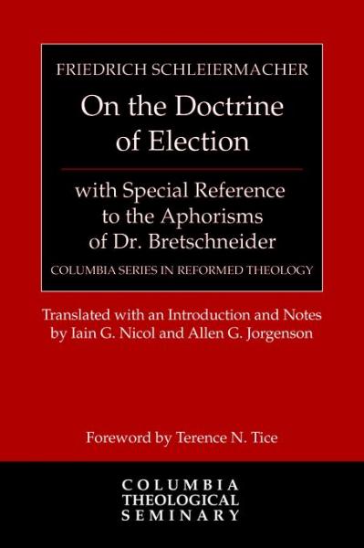 On the Doctrine of Election, with Special Reference to the Aphorisms of Dr. Bretschneider