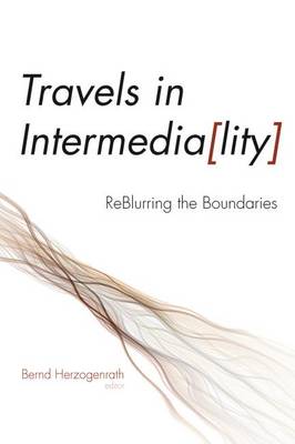 Travels in Intermedia[ lity]: Reblurring the Boundaries