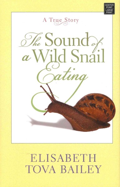 Sound Of A Wild Snail Eating Large type / large print edition