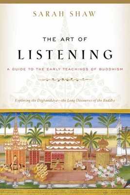 Art of Listening: A Guide to the Early Teachings of Buddhism