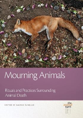 Mourning Animals: Rituals and Practices Surrounding Animal Death