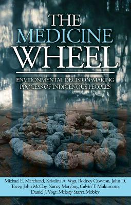 Medicine Wheel: Environmental Decision-Making Process of Indigenous Peoples
