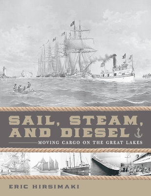 Sail, Steam, and Diesel: Moving Cargo on the Great Lakes