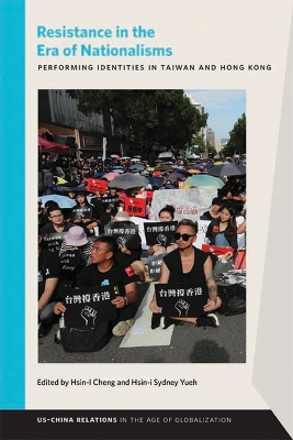 Resistance in the Era of Nationalisms: Performing Identities in Taiwan and Hong Kong