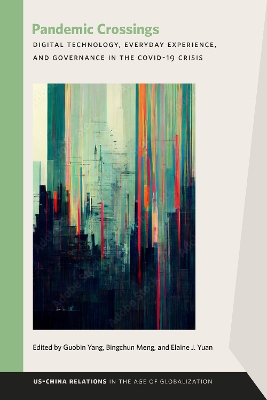 Pandemic Crossings: Digital Technology, Everyday Experience, and Governance in the COVID-19 Crisis