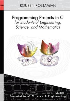 Programming Projects in C for Students of Engineering, Science, and   Mathematics
