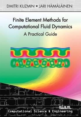 Finite Element Methods for Computational Fluid Dynamics: A Practical Guide