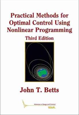 Practical Methods for Optimal Control Using Nonlinear Programming Third Edition