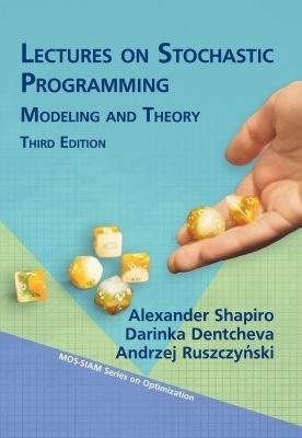 Lectures on Stochastic Programming: Modeling and Theory Third Edition