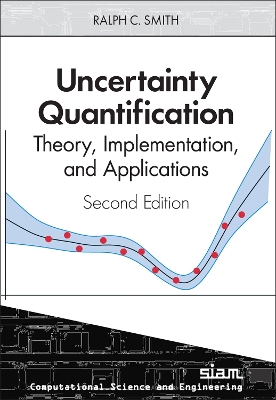 Uncertainty Quantification: Theory, Implementation, and Applications Second Edition