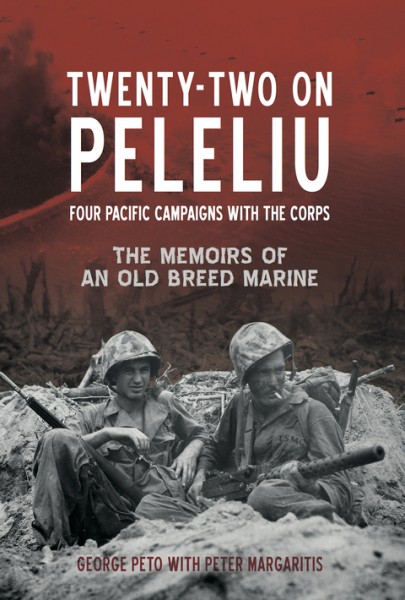 Twenty-Two on Peleliu: Four Pacific Campaigns with the Corps