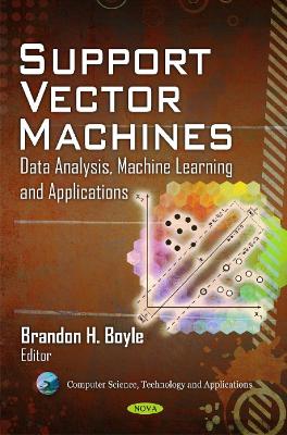Support Vector Machines: Data Analysis, Machine Learning and Applications