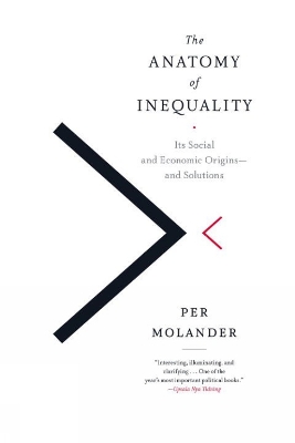 Anatomy of Inequality: Its Social and Economic Origins - and Solutions