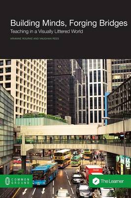 Building Minds, Forging Bridges: Teaching in a Visually Littered World