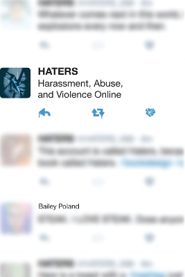 Haters: Harassment, Abuse, and Violence Online