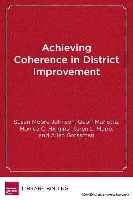 Achieving Coherence in District Improvement: Managing the Relationship Between the Central Office and Schools