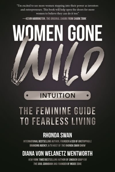 Women Gone Wild: Intuition: The Feminine Guide to Fearless Living