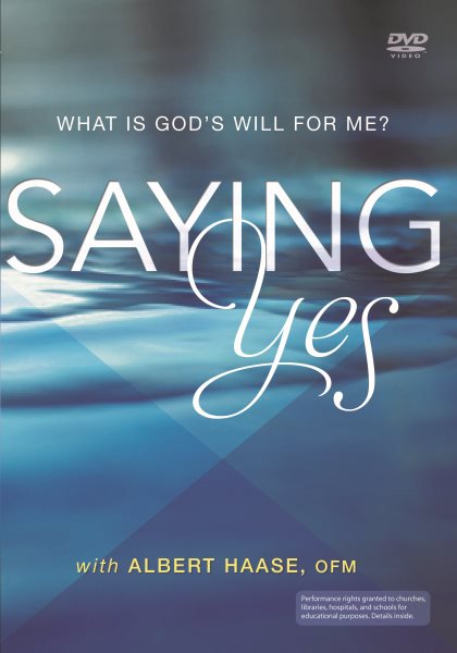 Saying Yes: What Is God's Will for Me?