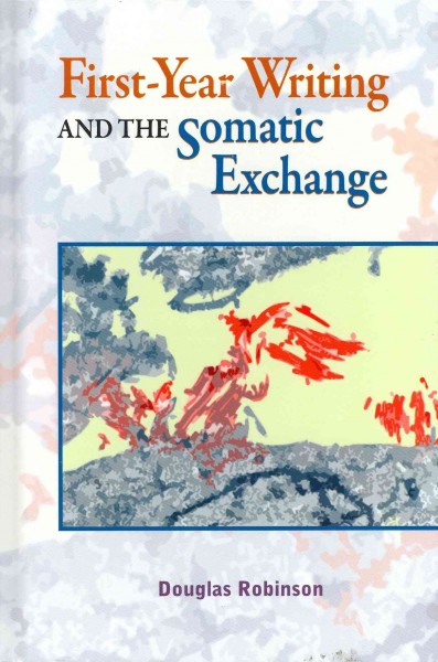 First-Year Writing and the Somatic Exchange