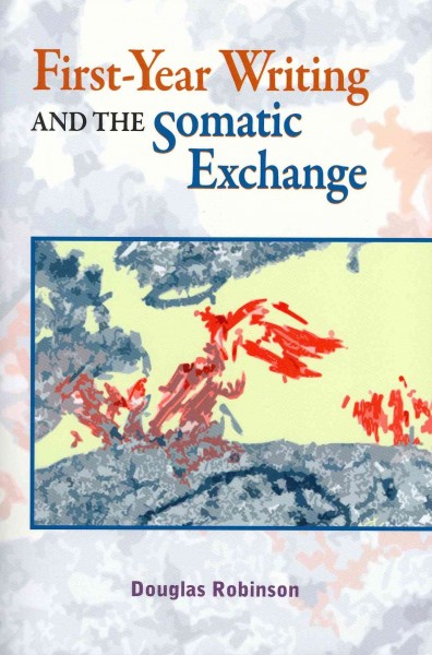 First-Year Writing and the Somatic Exchange