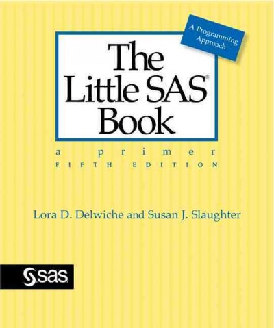 Little SAS Book: A Primer, Fifth Edition 5th Revised ed.