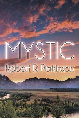 Mystic: Teton County First Printing ed.