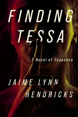 Finding Tessa: A Novel of Suspense