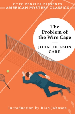 Problem of the Wire Cage: A Gideon Fell Mystery