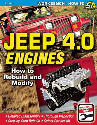 Jeep 4.0 Engines: How to Rebuild and Modify