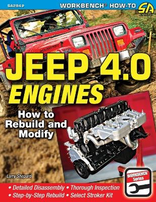 Jeep 4.0 Engines: How to Rebuild and Modify