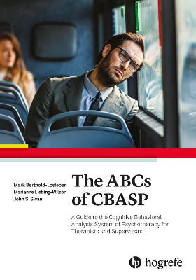 ABCs of CBASP: A Guide to the Cognitive Behavioral Analysis System of Psychotherapy for Therapists and Supervisors