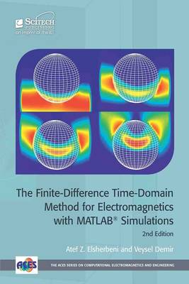 Finite-Difference Time-Domain Method for Electromagnetics with MATLAB(R) Simulations
