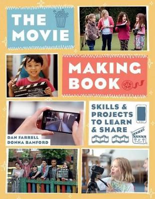 Movie Making Book: Skills and Projects to Learn and Share