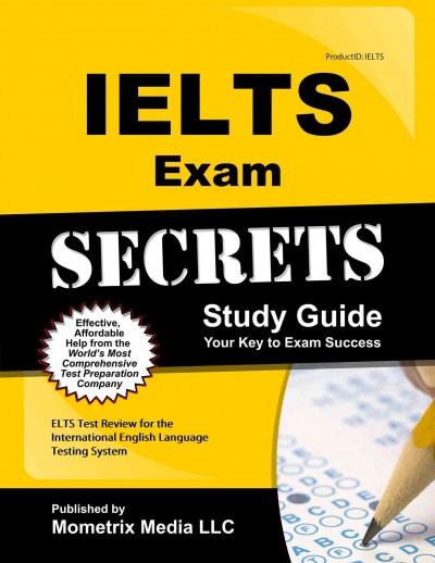 Ielts Exam Secrets Study Guide: Ielts Test Review for the International English Language Testing System