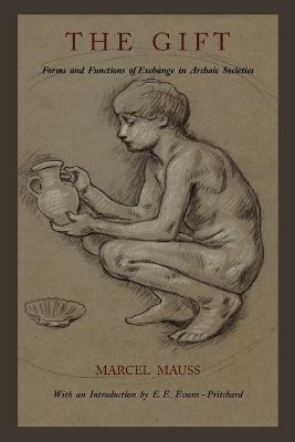 Gift: Forms and Functions of Exchange in Archaic Societies