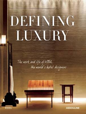Defining Luxury: The Work and Life of Hba, the World's Hotel Designers
