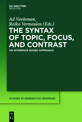 Syntax of Topic, Focus, and Contrast: An Interface-based Approach