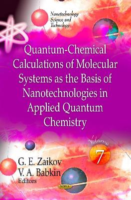 Quantum-Chemical Calculations of Molecular Systems as the Basis of  Nanotechnologies in Applied Quantum Chemistry: Volume 7