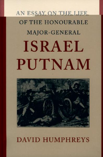 Essay on the Life of the Honourable Major-General Israel Putnam
