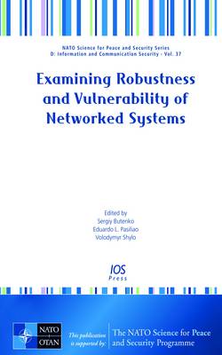 Examining Robustness and Vulnerability of Networked Systems