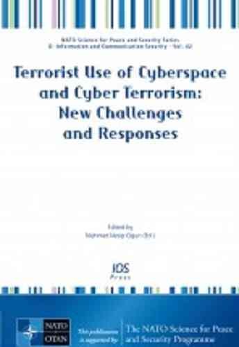 Terrorist Use of Cyberspace and Cyber Terrorism: New Challenges and Responses