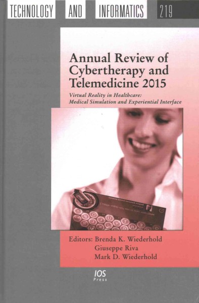 Annual Review of Cybertherapy and Telemedicine 2015: Virtual Reality in Healthcare: Medical Simulation and Experiential Interface 1