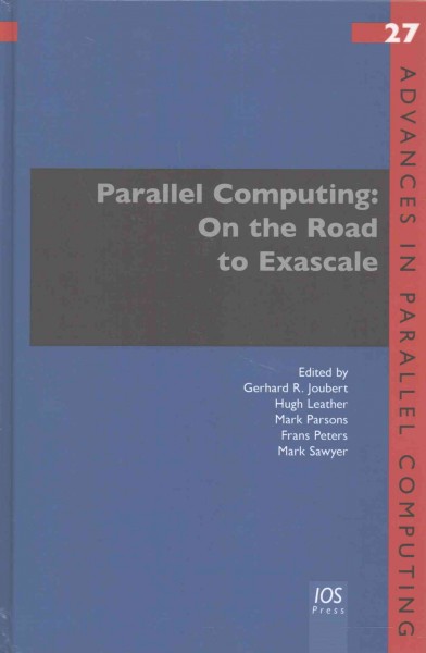 Parallel Computing: On the Road to Exascale: On the Road to Exascale