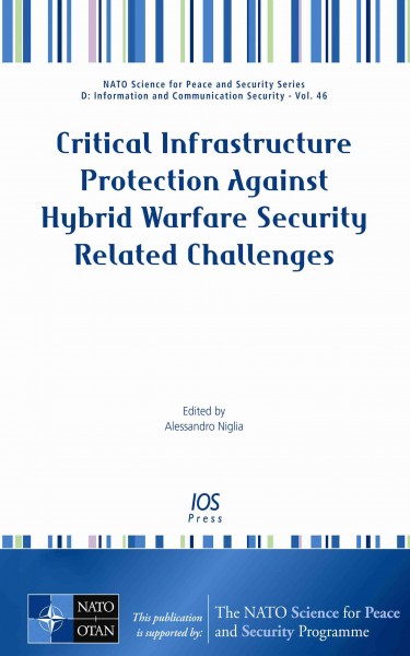 Critical Infrastructure Protection Against Hybrid Warfare Security Related Challenges